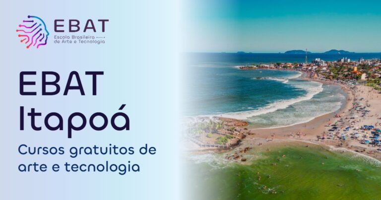 EBAT Itapoá: cursos gratuitos de arte e tecnologia em Itapoá (SC)